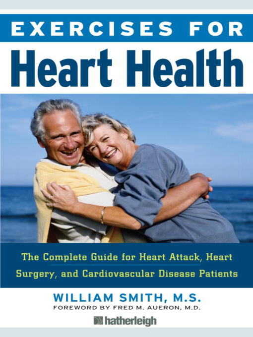 Exercises for Heart Health The Complete Guide for Heart Attack, Heart Surgery, and Cardiovascular Disease Patients